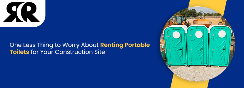R&R-equipment-One-Less-Thing-to-Worry-About-Renting-Portable